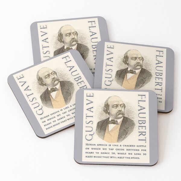 Item preview, Gustave Flaubert quote:  Human speech is like a cracked kettle on which we tap crude rhythms for bears to dance to, designed and sold by artbleed.