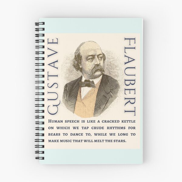 Item preview, Gustave Flaubert quote:  Human speech is like a cracked kettle on which we tap crude rhythms for bears to dance to, designed and sold by artbleed.