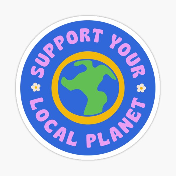 Artikel-Vorschau von SUPPORT YOUR LOCAL PLANET, designt und verkauft von asymmetrickid.