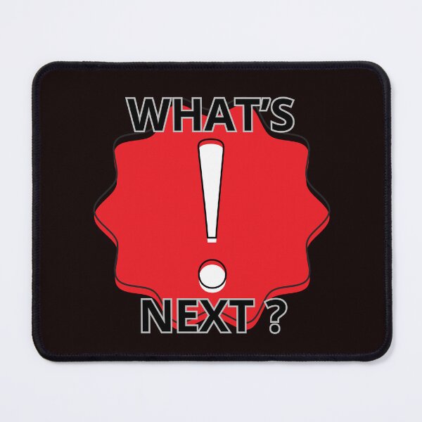Item preview, WHAT'S NEXT designed and sold by Tadeusz1.