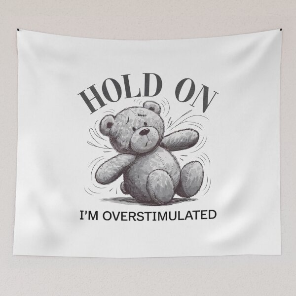 Item preview, Cute Teddy Bear, Overstimulated, funnyfits70, Humor, Funny,  designed and sold by FunnyFits70.