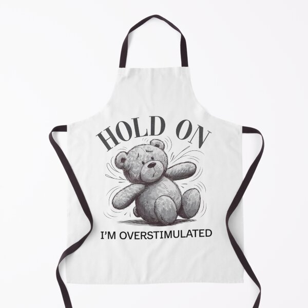 Item preview, Cute Teddy Bear, Overstimulated, funnyfits70, Humor, Funny,  designed and sold by FunnyFits70.