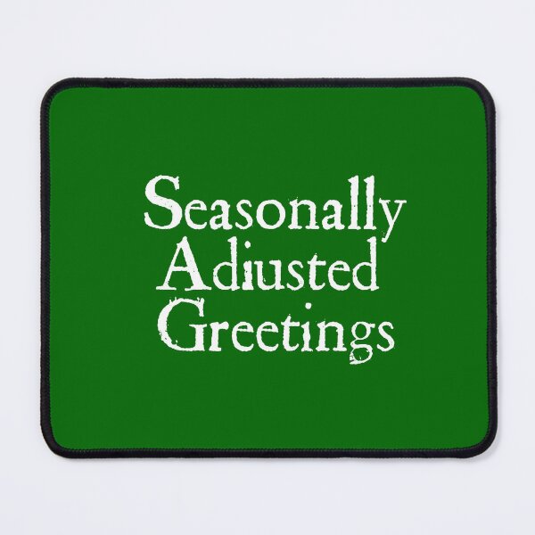 Item preview, Seasonally Adjusted Greetings (White on Green) designed and sold by Peter Fyfe's Squalid Little Merch Shop.