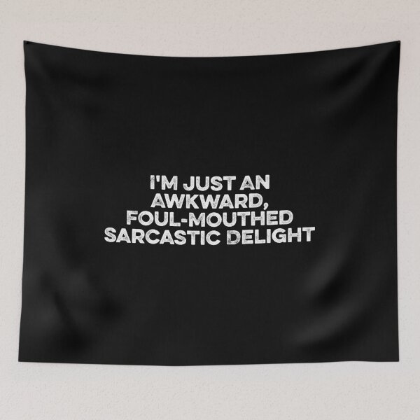 Item preview, I'm Just An Awkward, Foul-Mouthed Sarcastic Delight designed and sold by zeviwanty.