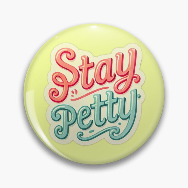 Item preview, "Stay Petty" designed and sold by KikayMart.