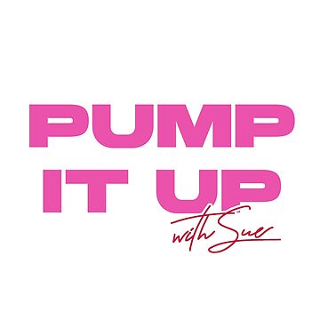"Pump It Up with Sue The Substance Movie" Sticker for Sale by Kyna Arts
