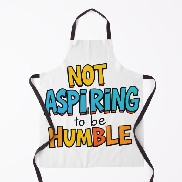 Item preview, Not aspiring to be humble designed and sold by ManikRaja.