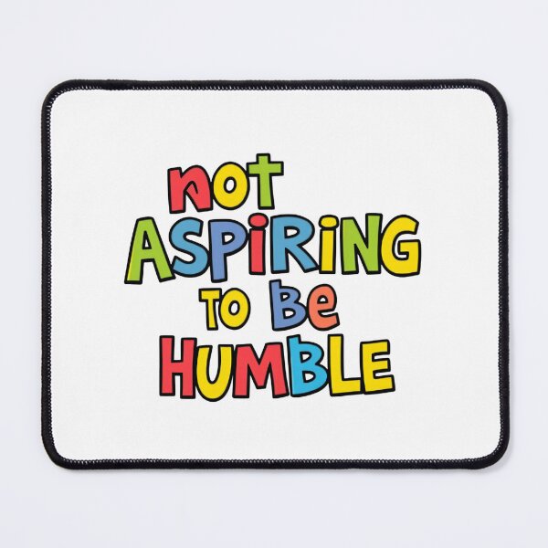 Item preview, Not aspiring to be humble designed and sold by ManikRaja.