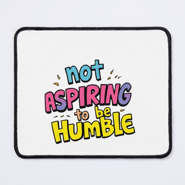 Item preview, Not aspiring to be humble designed and sold by ManikRaja.