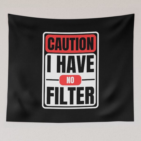 Item preview, No Filter Caution Sign Funny Sarcastic designed and sold by Pixie-agenca.