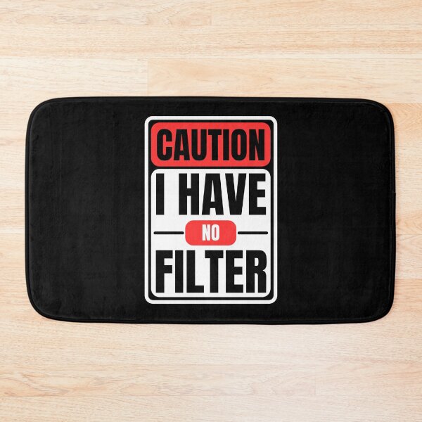 Item preview, No Filter Caution Sign Funny Sarcastic designed and sold by Pixie-agenca.