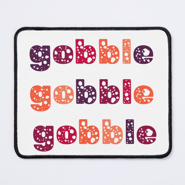Item preview, Gobble Gobble Gobble Thanksgiving  designed and sold by prsagar01.