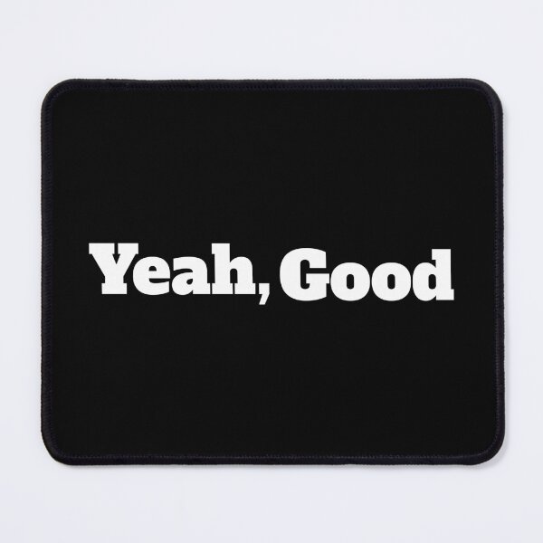 Item preview, Yeah, Good designed and sold by TheFineShirt.