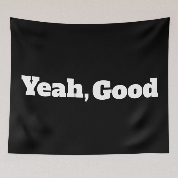 Item preview, Yeah, Good designed and sold by TheFineShirt.