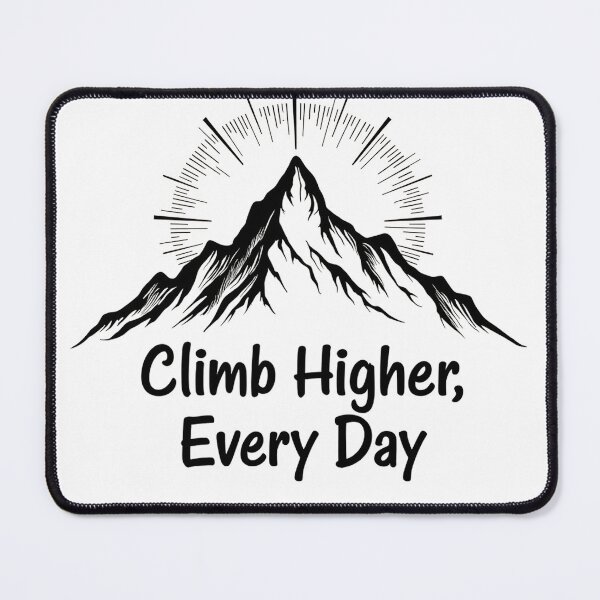 Item preview, Climb Higher Every Day: Mountain Motivation designed and sold by PosiPrints.