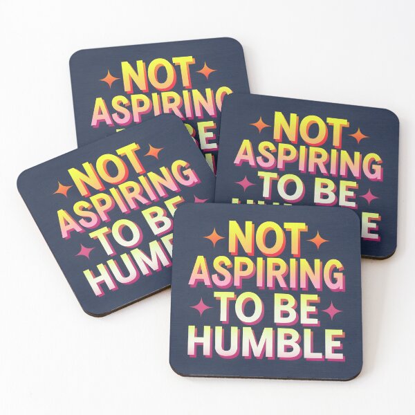 Item preview, Not Aspiring To Be Humble Quote designed and sold by Zibis09.