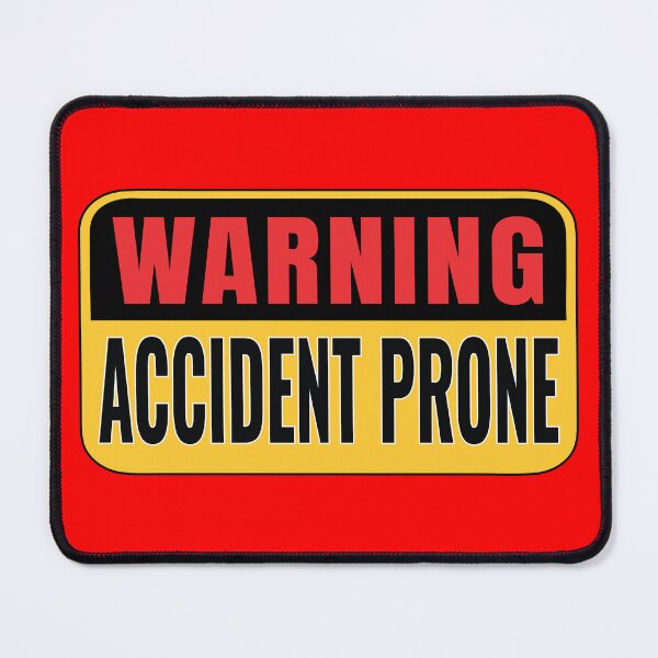 Item preview, Fun warning accident prone slogan designed and sold by Harlake.