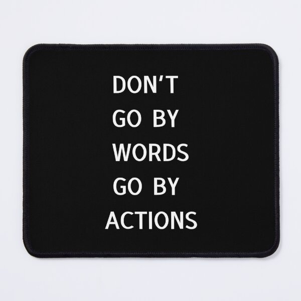 Item preview, Don't Go By Words, Go By Actions designed and sold by HELLO TIGER.