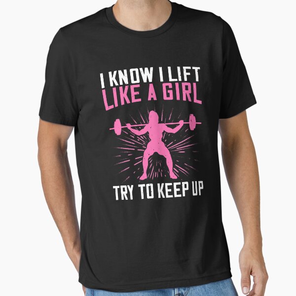 Powerlifting Motivation Shirt I Know I Lift Like A Girl Tee Powerlifting Motivation Shirt I Know I Lift Like A Girl Tee