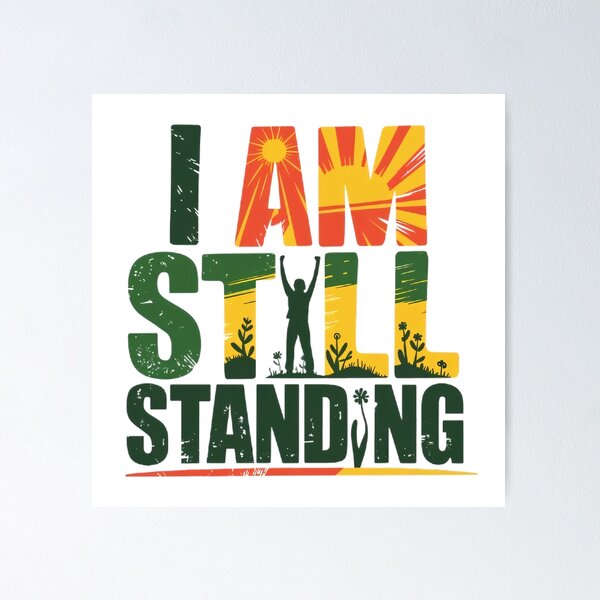 Item preview, I' am still standing designed and sold by BugiDesignArt.
