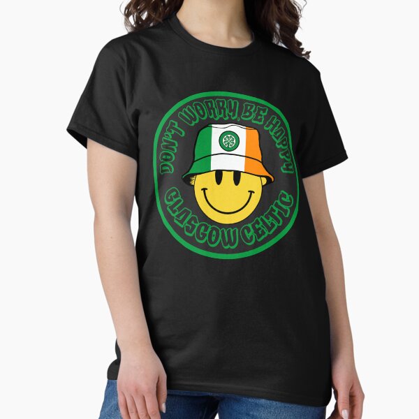 Item preview, Don't Worry Be Happy Glasgow Celtic designed and sold by TeesForTims.