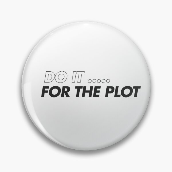 Item preview, Do it for the plot designed and sold by Lora1237.