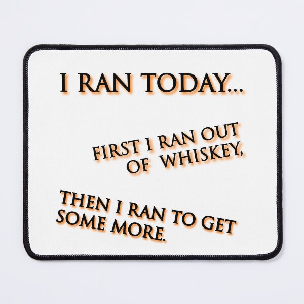 Item preview, I Ran Out Of Whiskey designed and sold by digifun.