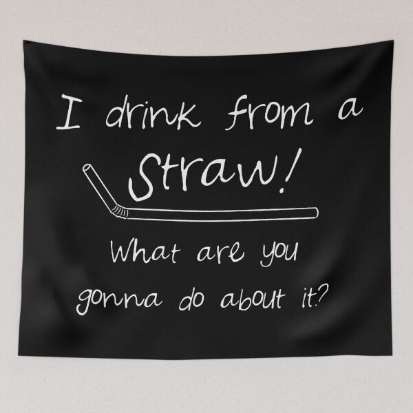 Item preview, I Drink From A Straw! designed and sold by Baynewash.