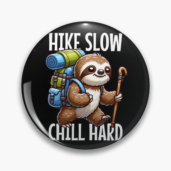 Item preview, Funny Hiking Sloth Hike Slow Chill Hard designed and sold by PrintCrafting.