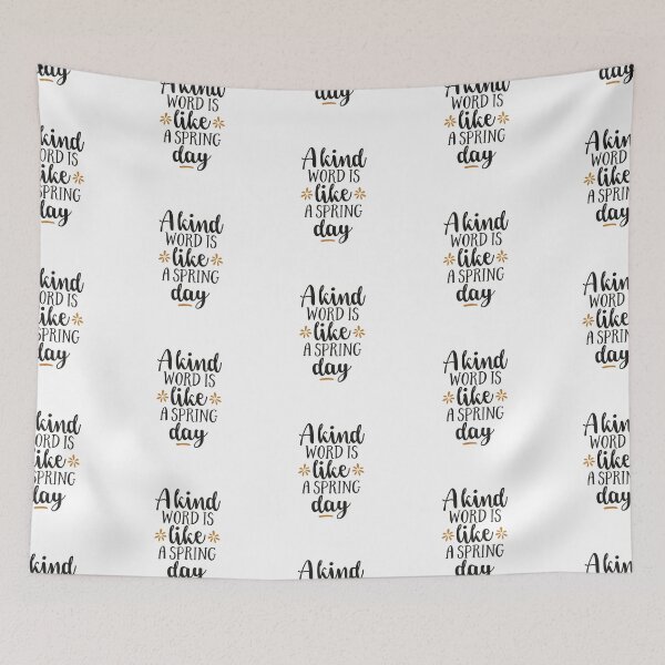 Item preview, a kind word like a s spring day designed and sold by ManikRaja.