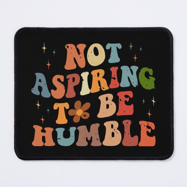 Item preview, I'm Not Aspiring To Be Humble designed and sold by wesdesignshop.