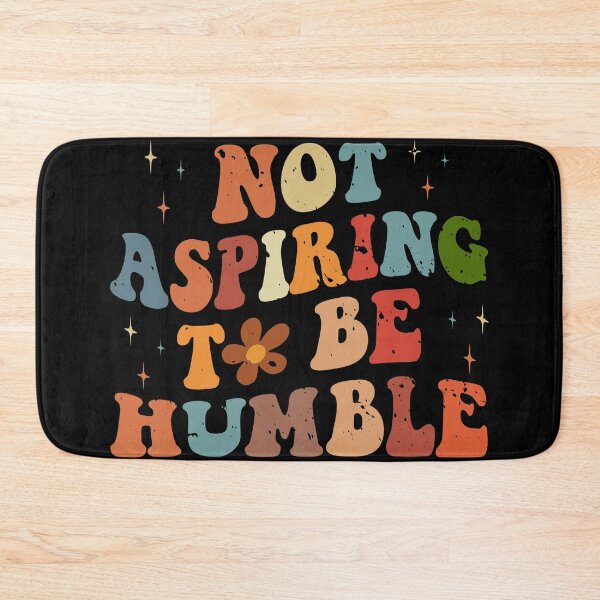 Item preview, I'm Not Aspiring To Be Humble designed and sold by wesdesignshop.