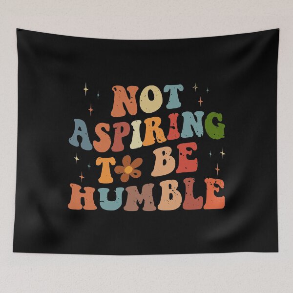 Item preview, I'm Not Aspiring To Be Humble designed and sold by wesdesignshop.