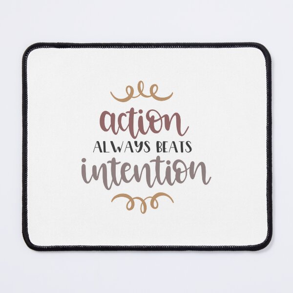 Item preview, action always beats intention designed and sold by ManikRaja.