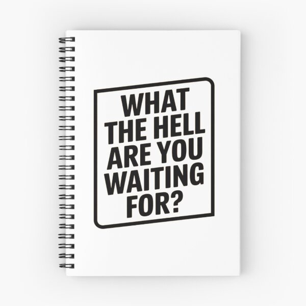 Item preview, What the Hell Are You Waiting For? designed and sold by Robs Designs.