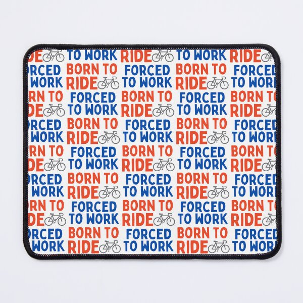 Item preview, Born to ride, forced to work designed and sold by Miss Vélo.