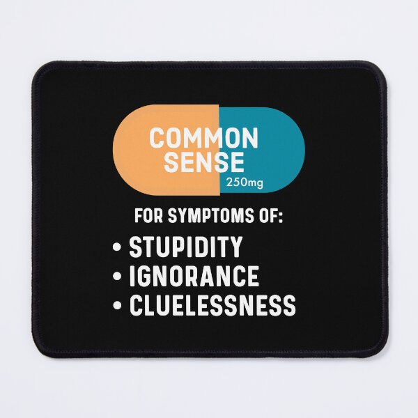 Item preview, Funny Common Sense Capsule Humor Meme designed and sold by Sunserize Designs.