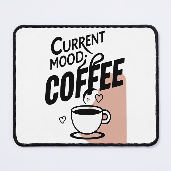 Item preview, Current Mood: Coffee designed and sold by Thompika.