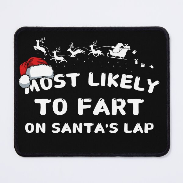 Item preview, Most likely to fart on Santa's lap designed and sold by MilkyForest.