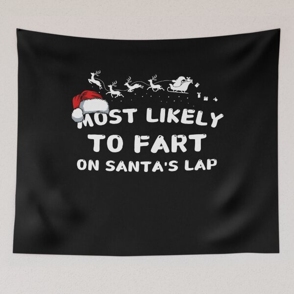 Item preview, Most likely to fart on Santa's lap designed and sold by MilkyForest.