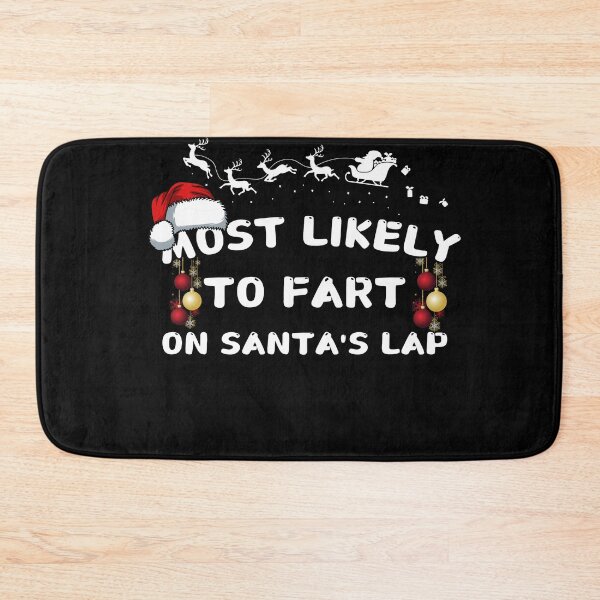 Item preview,  Most likely to fart on Santa's lap designed and sold by MilkyForest.