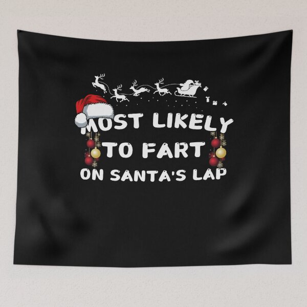 Item preview,  Most likely to fart on Santa's lap designed and sold by MilkyForest.