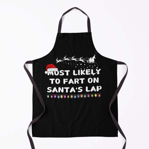 Item preview,  Most likely to fart on Santa's lap designed and sold by MilkyForest.
