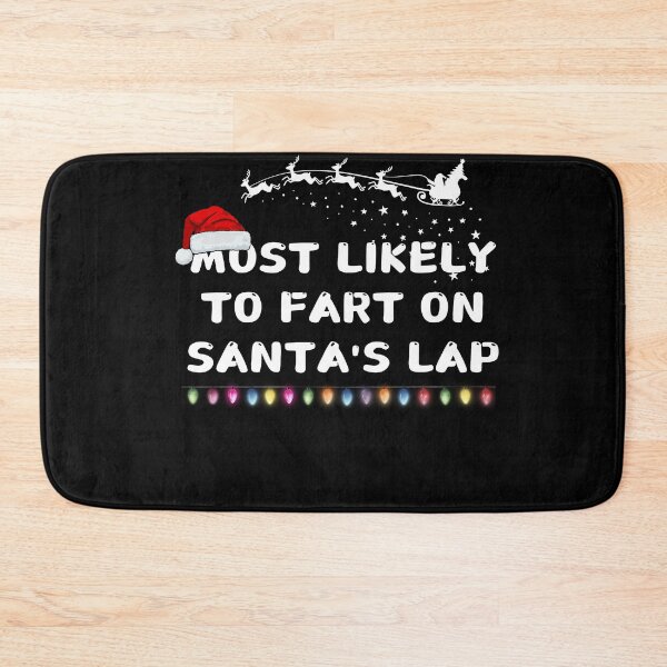 Item preview,  Most likely to fart on Santa's lap designed and sold by MilkyForest.