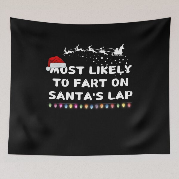 Item preview,  Most likely to fart on Santa's lap designed and sold by MilkyForest.