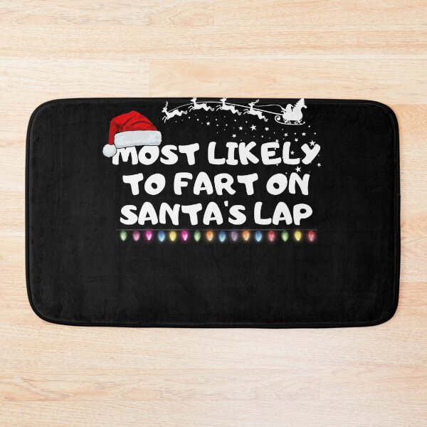 Item preview,   Most likely to fart on Santa's lap designed and sold by MilkyForest.