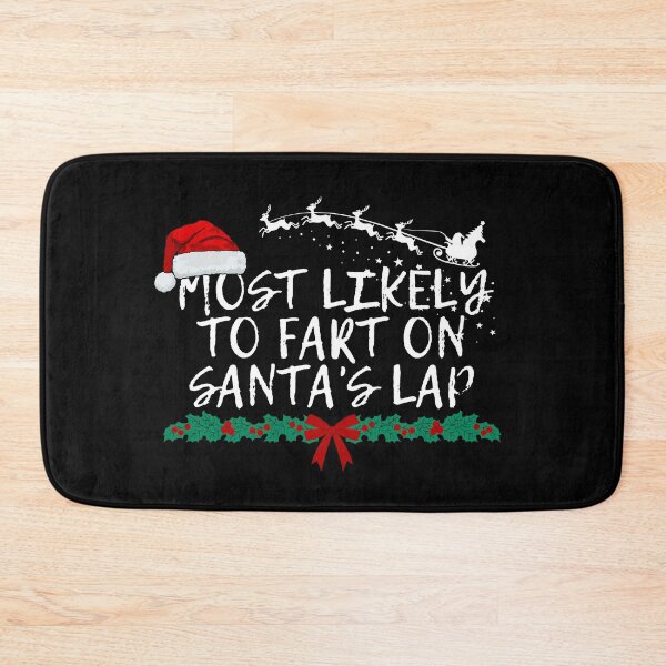 Item preview,  Most likely to fart on Santa's lap designed and sold by MilkyForest.