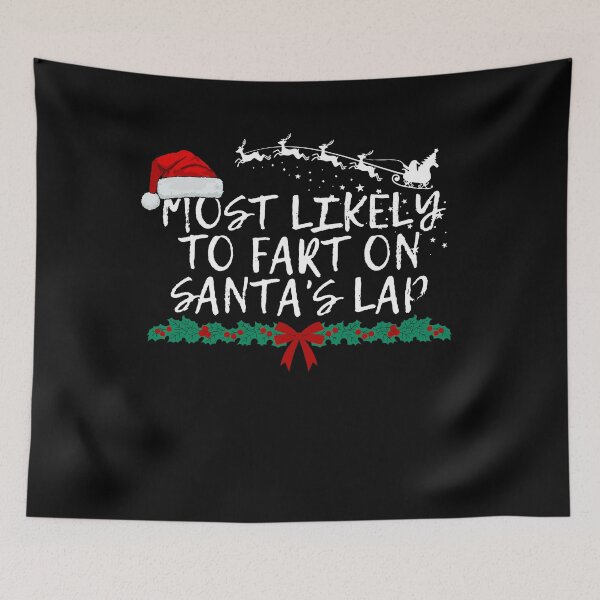 Item preview,  Most likely to fart on Santa's lap designed and sold by MilkyForest.