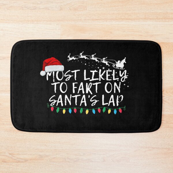 Item preview,  Most likely to fart on Santa's lap designed and sold by MilkyForest.