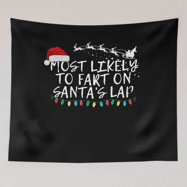 Item preview,  Most likely to fart on Santa's lap designed and sold by MilkyForest.